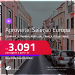 Aproveite! Seleção <strong>EUROPA</strong>! Passagens para a <strong>ALEMANHA, ESPANHA, FRANÇA, HOLANDA, IRLANDA, ITÁLIA, LUXEMBURGO, PORTUGAL, REINO UNIDO ou SUÍÇA</strong>! A partir de R$ 3.091, ida e volta, c/ taxas! Opções com BAGAGEM INCLUÍDA!