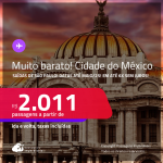 MUITO BARATO!!! Passagens para a <strong>CIDADE DO MÉXICO</strong>! A partir de R$ 2.011, ida e volta, c/ taxas! Em até 6x SEM JUROS!