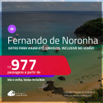 Passagens para <strong>FERNANDO DE NORONHA</strong>! A partir de R$ 977, ida e volta, c/ taxas! Datas até Junho/25, inclusive no Verão!