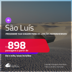 Programe sua viagem para os Lençóis Maranhenses! Passagens para <strong>SÃO LUÍS</strong>! A partir de R$ 898, ida e volta, c/ taxas! Em até 5x SEM JUROS!