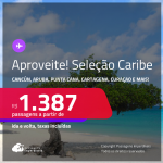 Aproveite! Passagens para <strong>CANCÚN, CARTAGENA, CIDADE DO PANAMÁ, JAMAICA, ARUBA, PUNTA CANA, SAN JOSE, SANTO DOMINGO ou CURAÇAO</strong>! A partir de R$ 1.387, ida e volta, c/ taxas!