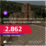 MUITO BOM!!! Oportunidade! Passagens para a <strong>GRÉCIA: Atenas</strong>! A partir de R$ 2.862, ida e volta, c/ taxas! Em até 6x SEM JUROS!