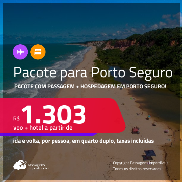 <strong>PASSAGEM + HOTEL</strong> em <strong>PORTO SEGURO</strong>! A partir de R$ 1.303, por pessoa, quarto duplo, c/ taxas!