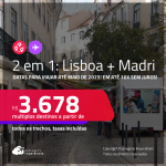 Passagens 2 em 1 – <strong>LISBOA + MADRI</strong>! A partir de R$ 3.678, todos os trechos, c/ taxas! Em até 10x SEM JUROS!