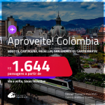 Aproveite! Passagens para a <strong>COLÔMBIA: Bogotá, Cartagena, Medellin, San Andres ou Santa Marta</strong>! A partir de R$ 1.644, ida e volta, c/ taxas! Em até 5x SEM JUROS!