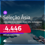 Seleção de Passagens para a <strong>ÁSIA:</strong> <strong>China, Coreia do Sul, Emirados Árabes, Hong Kong, Japão, Maldivas, Qatar, Singapura, Tailândia, Vietnã ou Índia</strong>! A partir de R$ 4.446, ida e volta, c/ taxas!