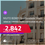 MUITO BOM!!! Oportunidade! Passagens para <strong>MADRI</strong>! A partir de R$ 2.842, ida e volta, c/ taxas! Opções com BAGAGEM INCLUÍDA!