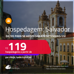 Hospedagem em <strong>SALVADOR</strong>! Datas para se hospedar até Setembro/25! A partir de R$ 119, por dia, em quarto duplo!