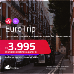 EuroTrip! Chegue por <strong>LONDRES</strong>, e vá embora por<strong> MILÃO</strong>, ou vice-versa! A partir de R$ 3.995, todos os trechos, c/ taxas!