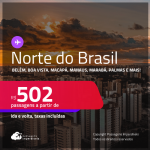 Passagens para o <strong>NORTE DO BRASIL: Belém, Boa Vista, Macapá, Manaus, Marabá, Palmas e mais</strong>! Valores a partir de R$ 502, ida e volta!