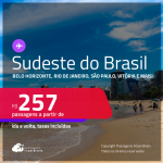 Passagens para o <strong>SUDESTE DO BRASIL: Bauru, Belo Horizonte, Campinas, Juiz de Fora, Presidente Prudente, Ribeirão Preto, Rio de Janeiro, São José do Rio Preto, São Paulo, Uberaba, Uberlândia ou Vitória</strong>! Valores a partir de R$ 257, ida e volta!