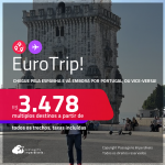 EuroTrip! Chegue por <strong>BARCELONA ou MADRI</strong>, e vá embora por <strong>LISBOA ou PORTO</strong>, ou vice-versa! A partir de R$ 3.478, todos os trechos, c/ taxas! Opções com BAGAGEM INCLUÍDA!