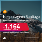 OFERTAS UAU! Hospedagem em <strong>SANTIAGO! </strong>A partir de R$ 1.164, por pessoa, em quarto duplo! Em até 6x SEM JUROS!