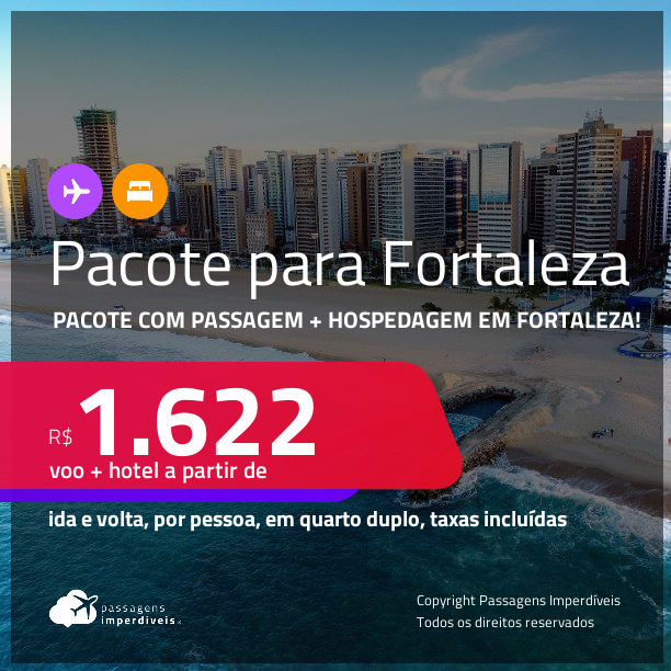 <strong>PASSAGEM + HOTEL</strong> em <strong>FORTALEZA! </strong>A partir de R$ 1.622, por pessoa, quarto duplo, c/ taxas!