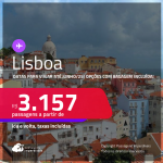 Passagens para <strong>LISBOA</strong>! Datas para viajar até Junho/25! A partir de R$ 3.157, ida e volta, c/ taxas! Opções com BAGAGEM INCLUÍDA!