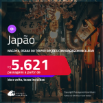 Passagens para o <strong>JAPÃO: Nagoya, Osaka ou Tokyo</strong>! A partir de R$ 5.621, ida e volta, c/ taxas! Em até 5x SEM JUROS! Opções com BAGAGEM INCLUÍDA!