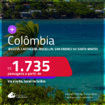 Passagens para a <strong>COLÔMBIA: Bogotá, Cartagena, Medellin, San Andres ou Santa Marta</strong>! A partir de R$ 1.735, ida e volta, c/ taxas!