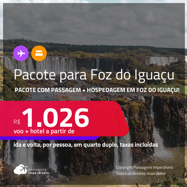 <strong>PASSAGEM + HOTEL</strong> em <strong>FOZ DO IGUAÇU! </strong>A partir de R$ 1.026, por pessoa, quarto duplo, c/ taxas!