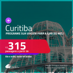 Programe sua viagem para a Ilha do Mel! Passagens para <strong>CURITIBA</strong>! A partir de R$ 315, ida e volta, c/ taxas!