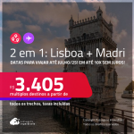 Passagens 2 em 1 – <strong>LISBOA + MADRI</strong>! A partir de R$ 3.405, todos os trechos, c/ taxas! Em até 10x SEM JUROS!