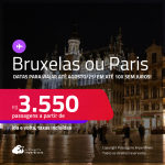 Passagens para a <strong>BÉLGICA: Bruxelas ou PARIS</strong>! A partir de R$ 3.550, ida e volta, c/ taxas! Em até 10x SEM JUROS!