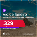 Passagens para o <strong>RIO DE JANEIRO</strong>! Datas para viajar inclusive nas Férias, Feriados e mais! A partir de R$ 329, ida e volta, c/ taxas!