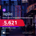 Passagens para o <strong>JAPÃO: Nagoya, Osaka ou Tokyo</strong>! A partir de R$ 5.621, ida e volta, c/ taxas! Em até 5x SEM JUROS! Opções com BAGAGEM INCLUÍDA!