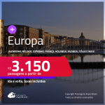 Seleção de Passagens para a <strong>EUROPA:</strong> <strong>Alemanha, Bélgica, Espanha, França, Holanda, Irlanda, Itália, Luxemburgo, Portugal, Reino Unido ou Suíça</strong>! A partir de R$ 3.150, ida e volta, c/ taxas!