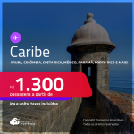 Seleção de Passagens para o <strong>CARIBE:</strong> <strong>Aruba, Colômbia, Costa Rica, Jamaica, México, Panamá, Porto Rico ou República Dominicana</strong>! A partir de R$ 1.300, ida e volta, c/ taxas!