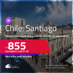 Passagens para o <strong>CHILE: Santiago</strong>! Datas para viajar até Julho/25! A partir de R$ 855, ida e volta, c/ taxas! Opções de VOO DIRETO!