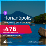 Passagens para <strong>FLORIANÓPOLIS</strong>! Datas para viajar até Julho/25! A partir de R$ 476, ida e volta, c/ taxas!