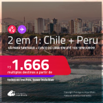 Passagens 2 em 1 – <strong>CHILE: Santiago + PERU: Cusco ou Lima</strong>! A partir de R$ 1.666, todos os trechos, c/ taxas! Em até 10x SEM JUROS!