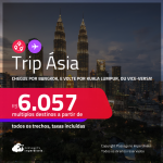 Trip Ásia! Chegue por <strong>BANGKOK</strong>, e vá embora por<strong> KUALA LUMPUR</strong>, ou vice-versa! A partir de R$ 6.057, todos os trechos, c/ taxas! Em até 5x SEM JUROS! Opções com BAGAGEM INCLUÍDA!