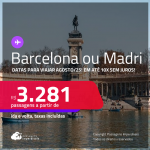 Passagens para a <strong>ESPANHA: Barcelona ou Madri</strong>! A partir de R$ 3.281, ida e volta, c/ taxas! Em até 10x SEM JUROS!