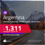 Passagens para a <strong>ARGENTINA: Bariloche, Buenos Aires, Cordoba, Jujuy, Rosario, El Calafate, Mendoza ou Ushuaia</strong>! A partir de R$ 1.311, ida e volta, c/ taxas! Opções de VOO DIRETO!