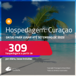 Hospedagem em<strong> CURAÇAO!</strong> Datas para se hospedar até Setembro/25! A partir de R$ 309, por dia, em quarto duplo!