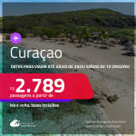 Passagens para <strong>CURAÇAO</strong>! Datas para viajar até Julho de 2025! A partir de R$ 2.789, ida e volta, c/ taxas!