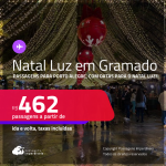 NATAL LUZ em GRAMADO! Passagens para <strong>PORTO ALEGRE, com datas para o NATAL LUZ</strong>! A partir de R$ 462, ida e volta, c/ taxas!