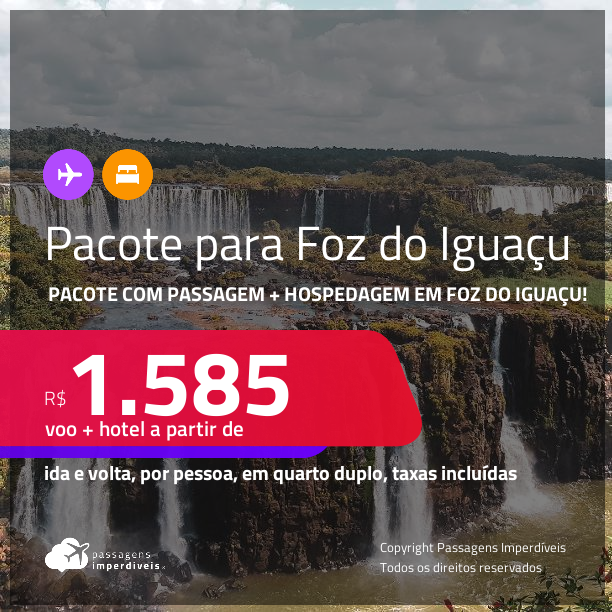 <strong>PASSAGEM + HOTEL</strong> em <strong>FOZ DO IGUAÇU! </strong>A partir de R$ 1.585, por pessoa, quarto duplo, c/ taxas!