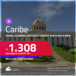 Seleção de Passagens para o<strong> CARIBE:</strong> <strong>Aruba, Colômbia, Costa Rica, Curaçao, Jamaica, México, Panamá, Porto Rico ou República Dominicana</strong>! A partir de R$ 1.308, ida e volta, c/ taxas!