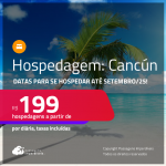 Hospedagem em <strong>CANCÚN</strong>! Datas para se hospedar até Setembro/25! A partir de R$ 199, por dia, em quarto duplo!