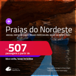 Passagens para as <strong>PRAIAS DO NORDESTE: Aracaju, Fortaleza, Ilhéus, Maceió, Porto Seguro, Recife, Salvador e mais</strong>! Valores a partir de R$ 507, ida e volta!