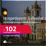 Hospedagem em <strong>SALVADOR</strong>! Datas para se hospedar até Setembro/25! A partir de R$ 102, por dia, em quarto duplo!