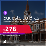 Passagens para o <strong>SUDESTE DO BRASIL: Aracatuba, Belo Horizonte, Campinas, Juiz de Fora, Presidente Prudente, Ribeirão Preto, Rio de Janeiro, São José do Rio Preto, São Paulo ou Vitória</strong>! Valores a partir de R$ 276, ida e volta!