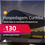 Hospedagem em <strong>CURITIBA</strong>! Datas para se hospedar até Agosto/25! A partir de R$ 130, por dia, em quarto duplo!