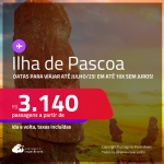 Passagens para a <strong>ILHA DE PASCOA</strong>! Datas para viajar até Julho/25! A partir de R$ 3.140, ida e volta, c/ taxas! Em até 10x SEM JUROS!