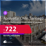 Aproveite! Passagens para o <strong>CHILE: Santiago</strong>! Datas inclusive no Inverno de 2025! A partir de R$ 722, ida e volta, c/ taxas! Opções de VOO DIRETO!