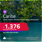 Seleção de Passagens para o <strong>CARIBE:</strong> <strong>Aruba, Colômbia, Costa Rica, Curaçao, Jamaica, México ou República Dominicana</strong>! A partir de R$ 1.376, ida e volta, c/ taxas!