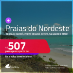 Passagens para as <strong>PRAIAS DO NORDESTE: Aracaju, Maceió, Porto Seguro, Recife, Salvador e mais</strong>! Valores a partir de R$ 507, ida e volta!