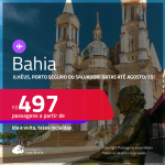 Passagens para a <strong>BAHIA: Ilhéus, Porto Seguro ou Salvador! </strong>A partir de R$ 497, ida e volta, c/ taxas!